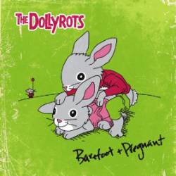 The Dollyrots : Barefoot and Pregnant